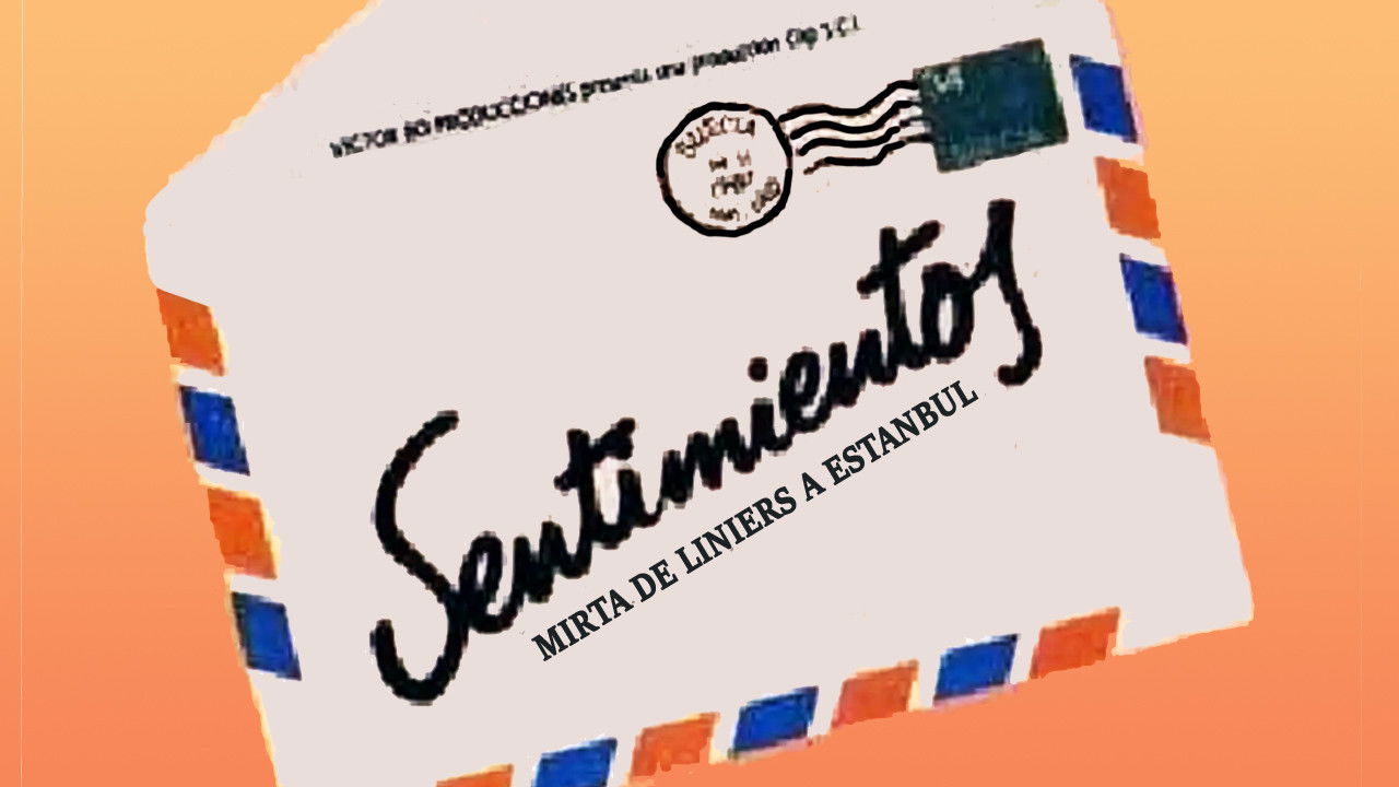 Backdrop for Sentimientos: Mirta, de Liniers a Estambul