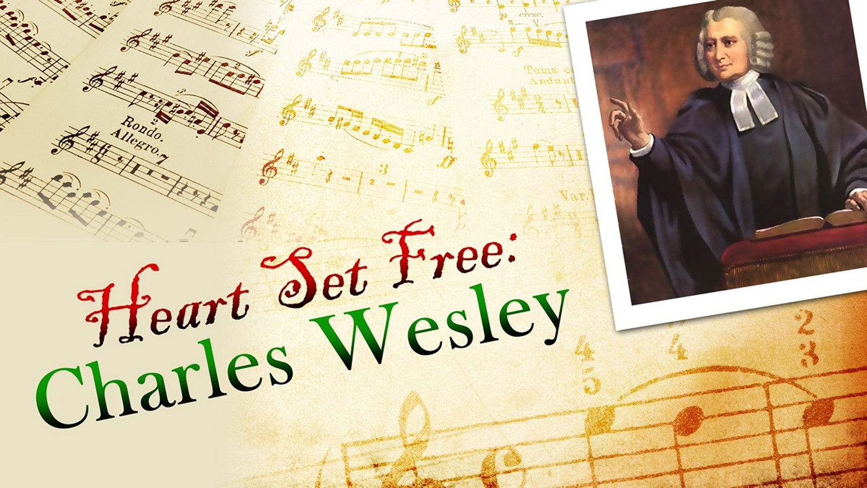 Backdrop for A Heart Set Free: Charles Wesley