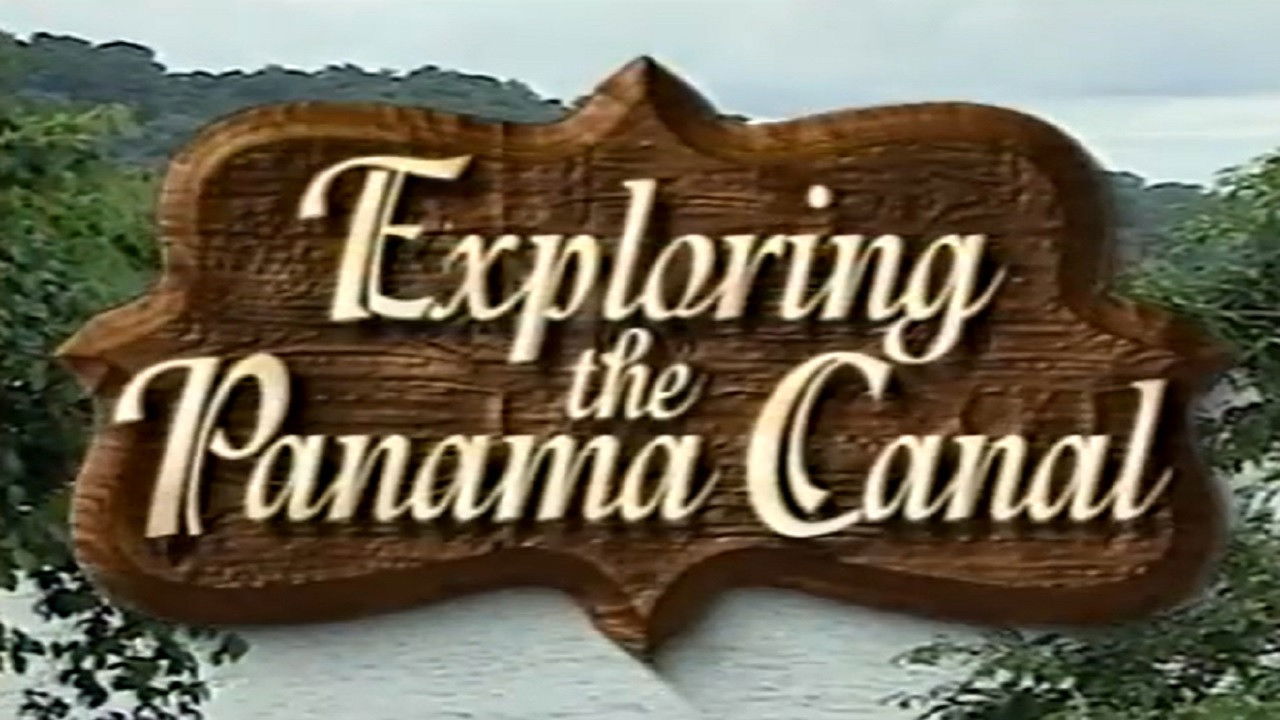 Backdrop for Panama: Exploring the Panama Canal