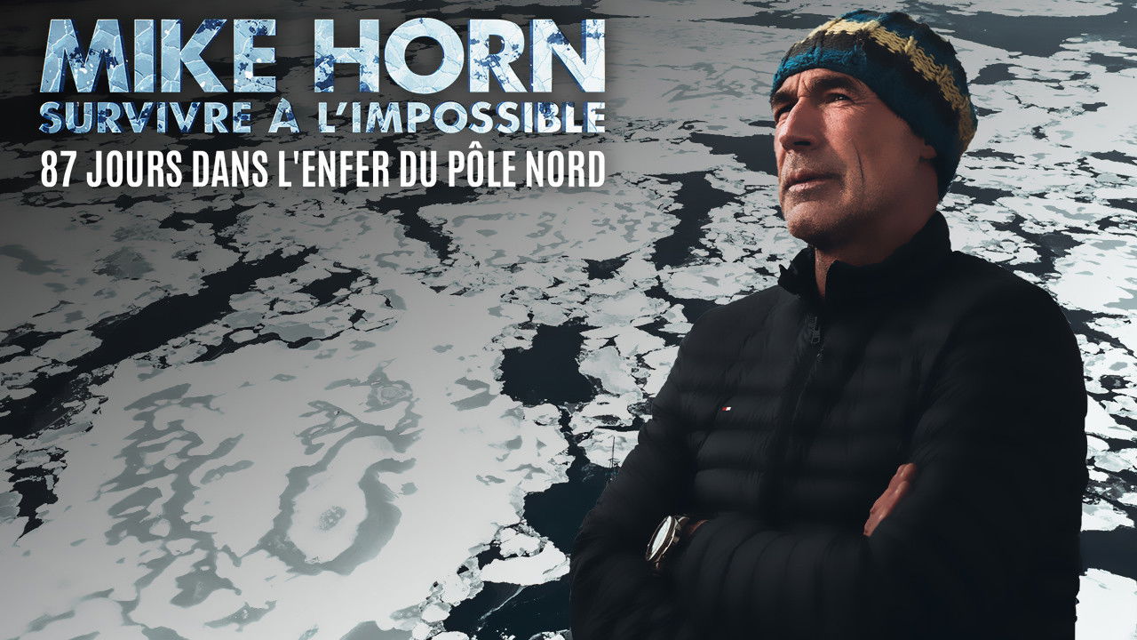 Backdrop for Mike Horn 87 Jours Dans Lenfer Du Pole Nord