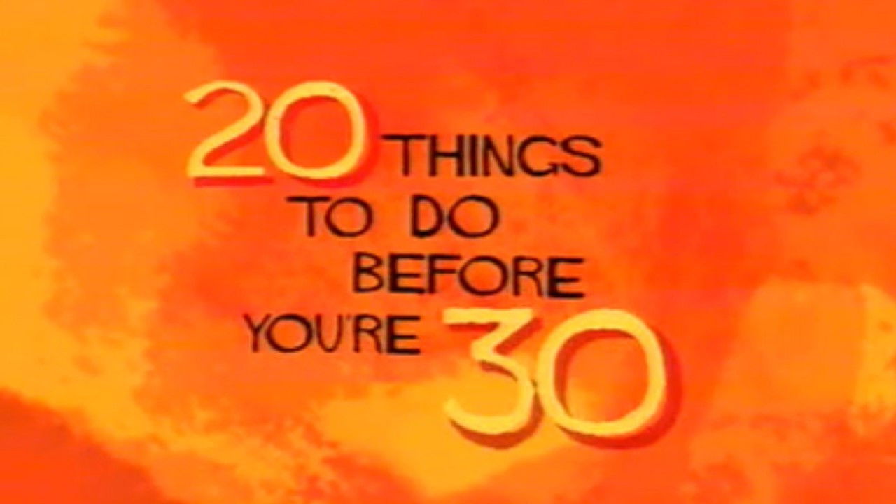 Backdrop for 20 Things to Do Before You're 30